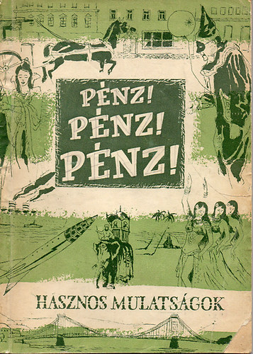 Bélley-Dr. Kocsis-Koroknay - Pénz! Pénz! Pénz!