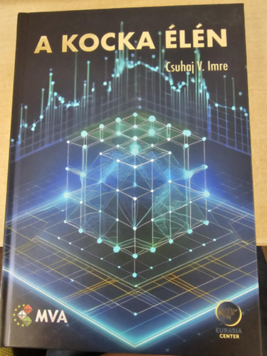 A kocka �l�n - Kock�zati t�ke: Befektet�sek �s emberek