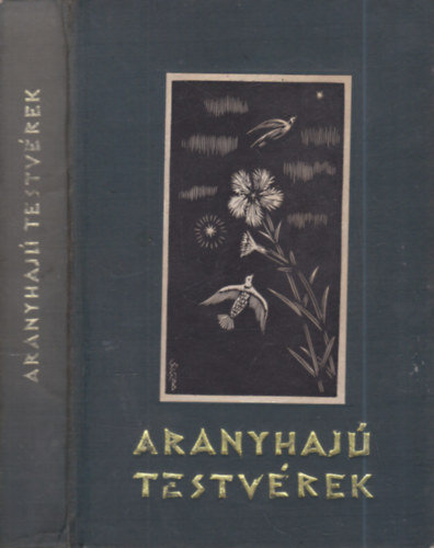 Aranyhaj� testv�rek