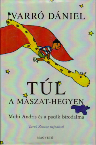 Varr Dniel - Tl a Maszat-hegyen - Muhi Andris s a pack birodalma