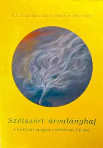 Sztszrt rvalnyhaj (A klfldi magyar cserkszet 50 ve)