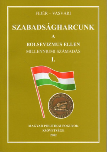 Szabadsgharcunk a bolsevizmus ellen (Millenniumi szmads) I.