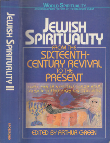 Jewish Spirituality from the sixteenth-Century Revival to the Present