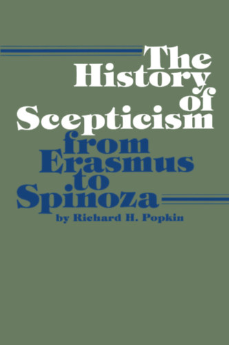 Richard H. Popkin - The History of Scepticism from Erasmus to Spinoza