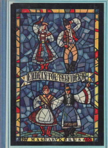 Erdlytl Felvidkig - Magyar npdalok 2 s 3 szlam vegyeskarra