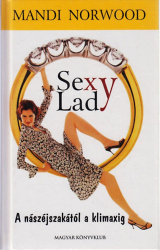 Sexy Lady - A nszjszaktl a klimaxig
