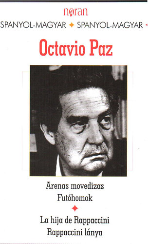 Octavio Paz - Arenas movedizas - Fut�homok, La hija de Rappaccini - Rappaccini l�nya