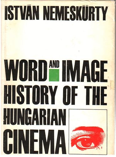 István Nemeskürty - Word and image history of the hungarian cinema
