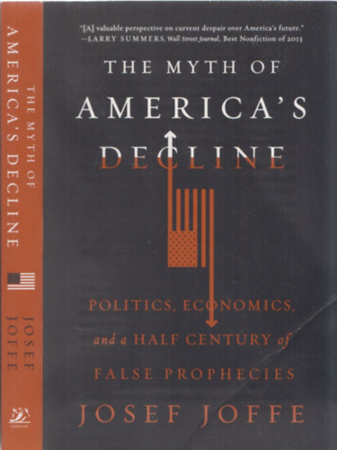 Josef Joffe - The Myth of America's Decline