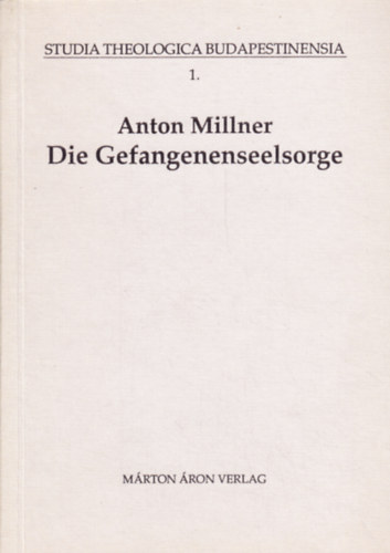 Anton Millner - Die Gefangenenseelsorge