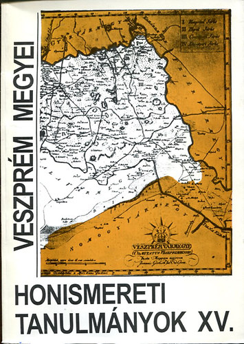 Hadnagy L�szl� - Veszpr�m megyei honismereti tanulm�nyok XV.