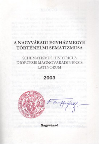 A nagyvradi egyhzmegye trtnelmi sematizmusa 2003 - dediklt