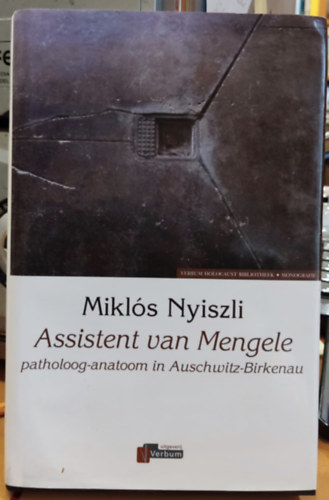 Assistent van Mengele patholoog-anatoom in Auschwitz-Birkenau (Verbum uitgeverij)
