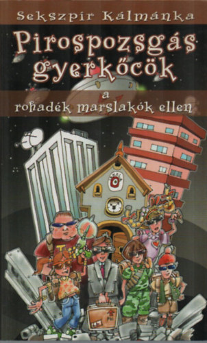 Sekszpr Klmnka - Pirospozsgs gyerkck a rohadk marslakk ellen