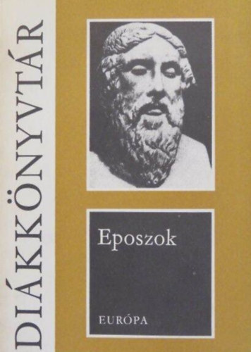 Arany Jnos  (ford.), Babits Mihly (ford.), Rkos Sndor (ford.), Devecseri Gbor (ford.) Plmai Klmn (szerk.) - Eposzok - Szemelvnyek a vilgirodalom nagy eposzaibl (Gilgames / Ilisz / Odsszeia / Aeneis / Mahbhrata / Roland-nek / A tigrisbrs lovag / nek Igor hadrl / Nibelung-nek / Isteni sznjtk / Megszabadtott Jeruzslem / A