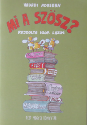 Vadadi Adrienn - Mi a szsz? (Rajzolta Igor Lazin)