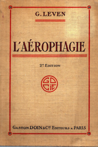 G. Leven - L'A�rophagie - Syndromes gastriques, intestinaux, circulatoires et respiratoires (1926)