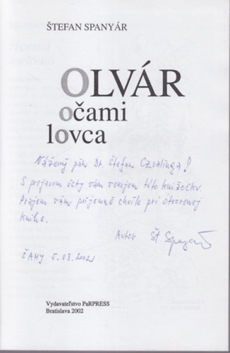 Stefan Spanyr - Olvr Ocami lovca (  szlovk vadszknyv ) Olvr a vadszszemvel - dediklt