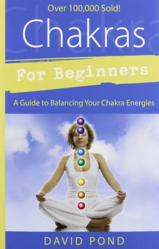 Chakras for Beginners: A Guide to Balancing Your Chakra Energies