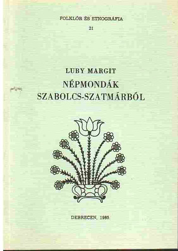 Luby Margit - N�pmond�k Szabolcs-Szatm�rb�l