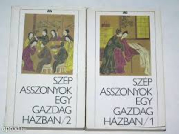 Szp asszonyok egy gazdag hzban I-II.