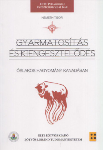 Gyarmatos�t�s �s kiengesztel�d�s - �slakos hagyom�ny Kanad�ban
