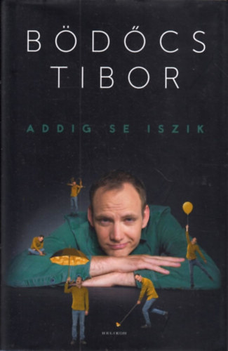 Addig se iszik