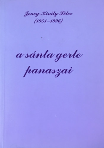 Jeney-Kirly Pter - A Snta Gerle Panaszai