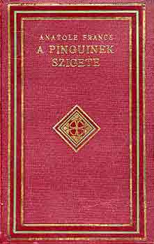 Anatole France - A pinguinek szigete