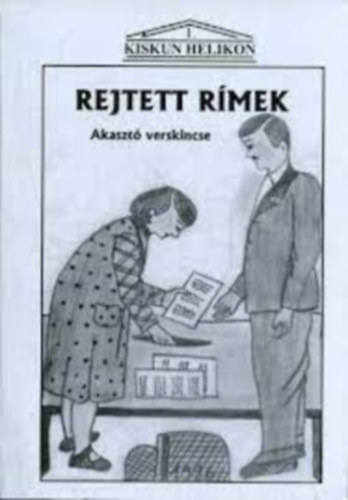 Rthey Prikkel Mikls  (szerk.) - Rejtett rmek: Akaszt verskincse I.