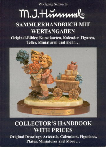 M. J. Hummel: Sammlerhandbuch mit Wertangaben (Teil 2., Original-Bilder, Kunstkarten, Kalender, Figuren, Teller, Miniaturen und mehr ...