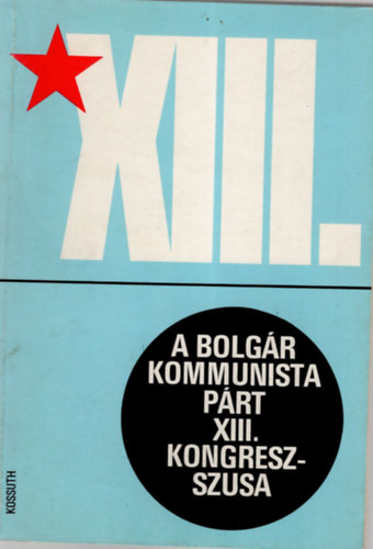 A bolgr  Kommunista Prt XIII. kongresszusa