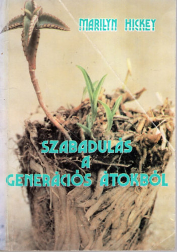 Marilyn Hickey - Szabaduls a genercis tokbl