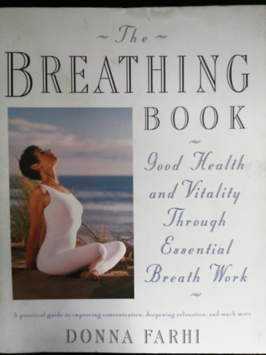 Donna Farhi - The Breathing Book: Good Health and Vitality Through Essential Breath Work