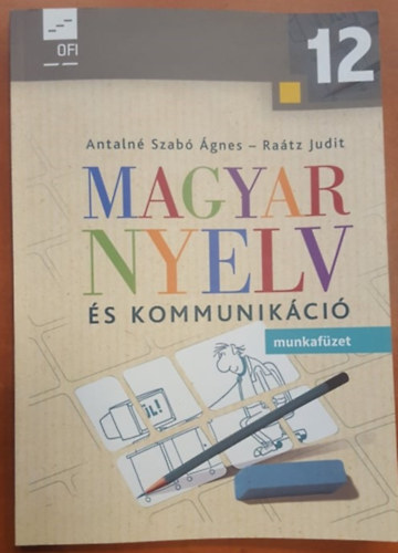 Magyar nyelv s kommunikci 12. vfolyam. Munkafzet