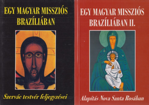 Egy magyar misszi�s Braz�li�ban I-II.