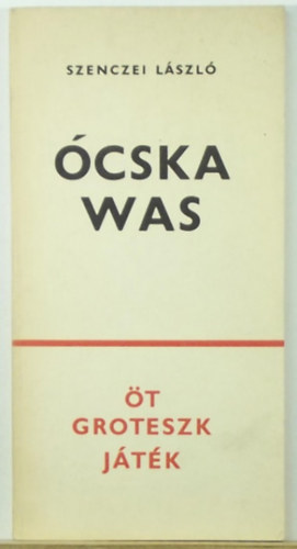 �cskawas �t Groteszk J�t�k