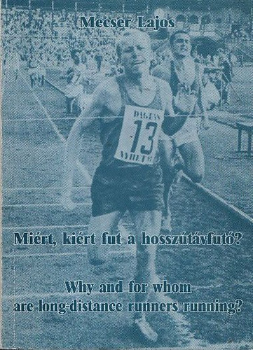 Mirt, kirt fut a hossztvfut? - Why and for whom are long-distance runners running?