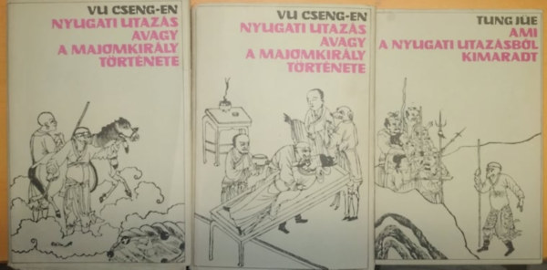 A nyugati utazs avagy a majomkirly trtnete I-II.  + Ami a nyugati utazsbl kimaradt (2 regny, 3 ktetben)