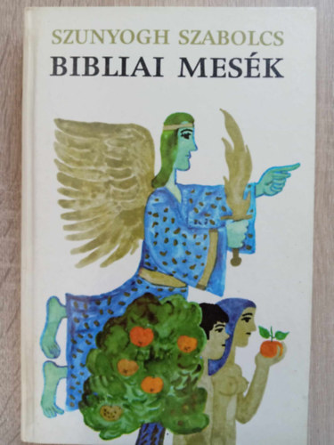 Ambrus va  Szunyogh Szabolcs (szerk.), Reich Kroly (ill.) - Bibliai mesk - Illusztrlt kiads; Reich Kroly rajzaival (A teremts / Kin s bel / A vzzn / Bbel tornya / brahm s Sra / Hgr a pusztban / Izsk / Lt / Egy tl lencse / Jkob visszatr / Hsz ezst / Putifrn