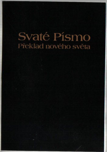 Svat psmo - Peklad Novho Svta (Szentrs - az j vilg fordtsa cseh nyelven)