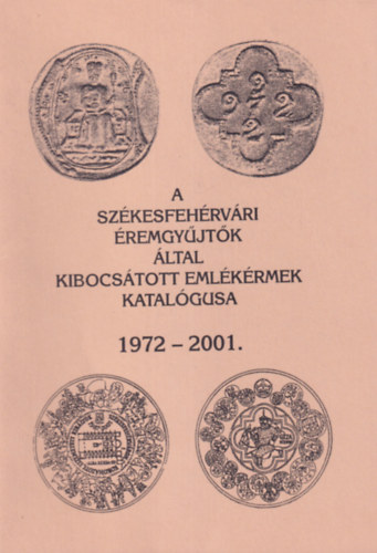 A sz�kesfeh�rv�ri �remgy�jt�k �ltal kibocs�tott eml�k�rmek katal�gusa 1972-2001.