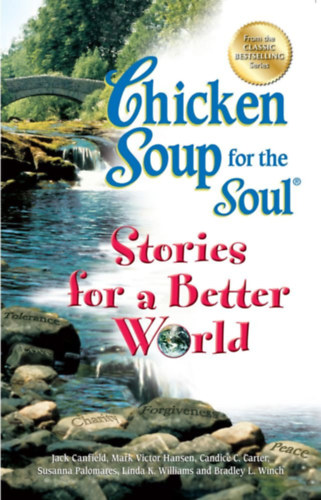 Mark Victor Hansen Jack Canfield - Chicken Soup for the Soul Stories for a Better World