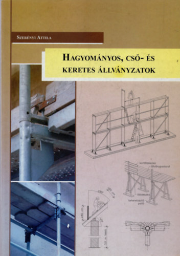 Szernyi Attila - Hagyomnyos, cs- s keretes llvnyzatok