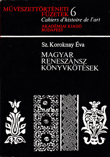 Magyar renesznsz knyvktsek (Mvszettrtneti fzetek 6.)