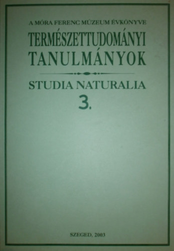 A Mra Ferenc Mzeum vknyve (Termszettudomnyi tanulmnyok - Studia Naturalia 3.)