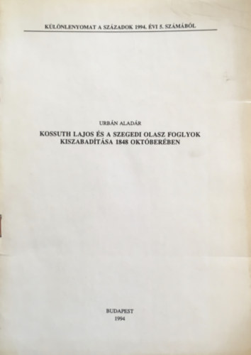 Kossuth Lajos s a szegedi olasz foglyok kiszabadtsa 1848. oktberben