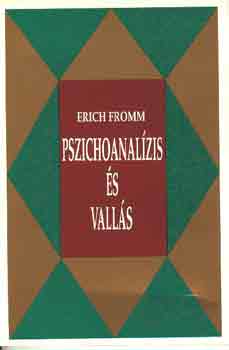 Erich Fromm - Pszichoanalzis s valls