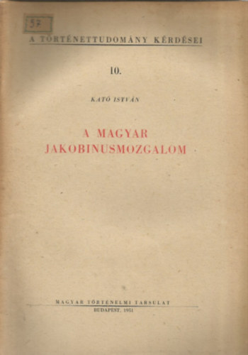 Kat Istvn - A magyar jakobinusmozgalom (A trtnettudomny krdsei 10.)