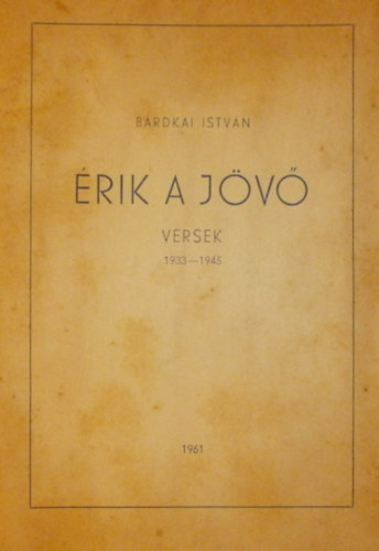 Bárdkai István - Érik a jövő